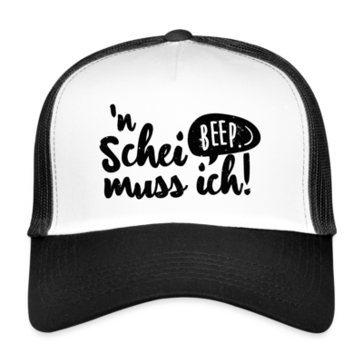 Trucker Cap mit “`n Scheiß muss ich!” Aufdruck.