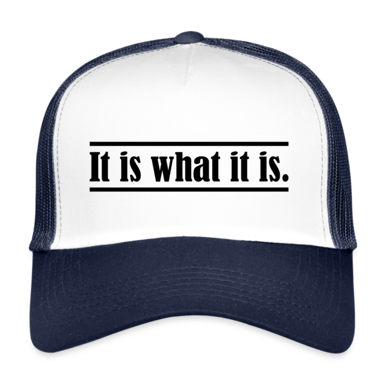 Trucker Cap mit “It is what it is.” Aufdruck. – Bild 2
