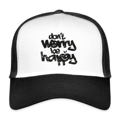 Trucker Cap mit “don’t worry be happy” Aufdruck