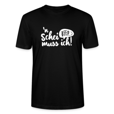 Männer Bio-T-Shirt mit "`n Schei... muss ich!” Aufdruck.
