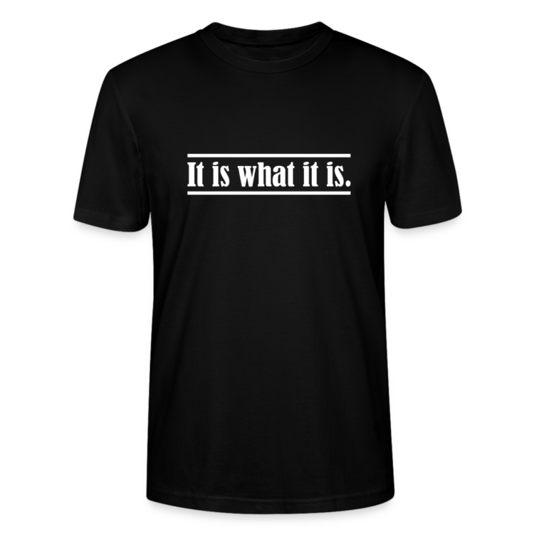 Frauen Bio-T-Shirt mit "It is what it is." Aufdruck